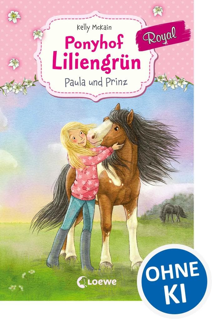 Ponyhof Liliengrün Royal (Band 2) - Paula und Prinz