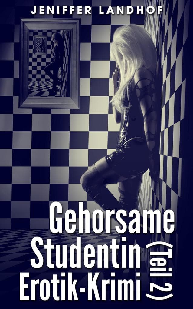 Gehorsame Studentin - Erotik-Krimi (Teil 2)