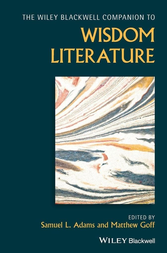 The Wiley Blackwell Companion to Wisdom Literature