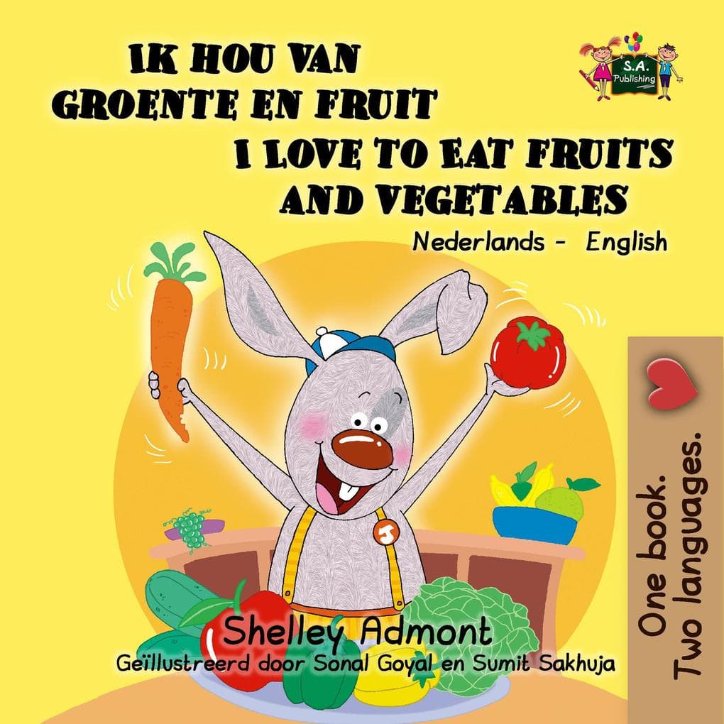 Ik hou van groente en fruit I Love to Eat Fruits and Vegetables (Dutch English Bilingual Edition)