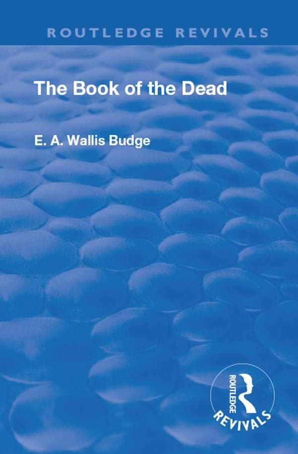 Revival: Book Of The Dead (1901): An English translation of the chapters, hymns, etc.
