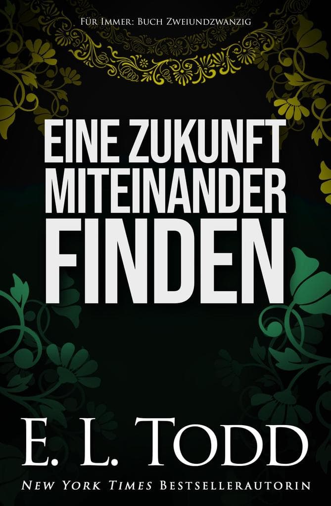 Eine Zukunft miteinander finden (Für Immer, #22)