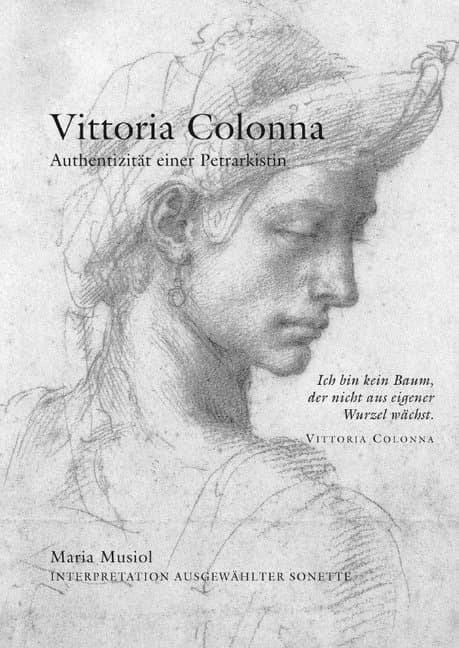 Vittoria Colonna Interpretation Ausgewählter Sonette: Authentizität einer Petrarkistin