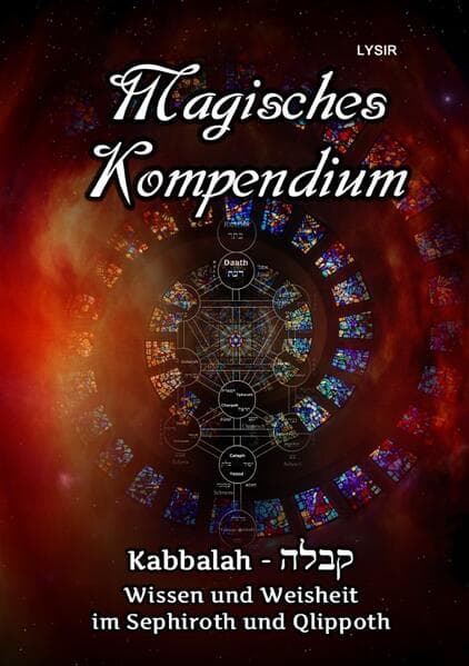 Magisches Kompendium - Kabbalah - Wissen und Weisheit im Sephiroth und Qlippoth