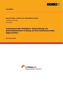 Lumineszierende Goldalkine. Untersuchung von Gold-Substituenten in Bezug auf ihre lumineszierenden Eigenschaften