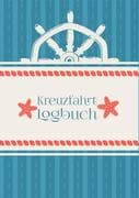 Ein Reisetagebuch für die Kreuzfahrt - Das Kreuzfahrt-Logbuch und Tagebuch zum Eintragen - Kreuzfahr