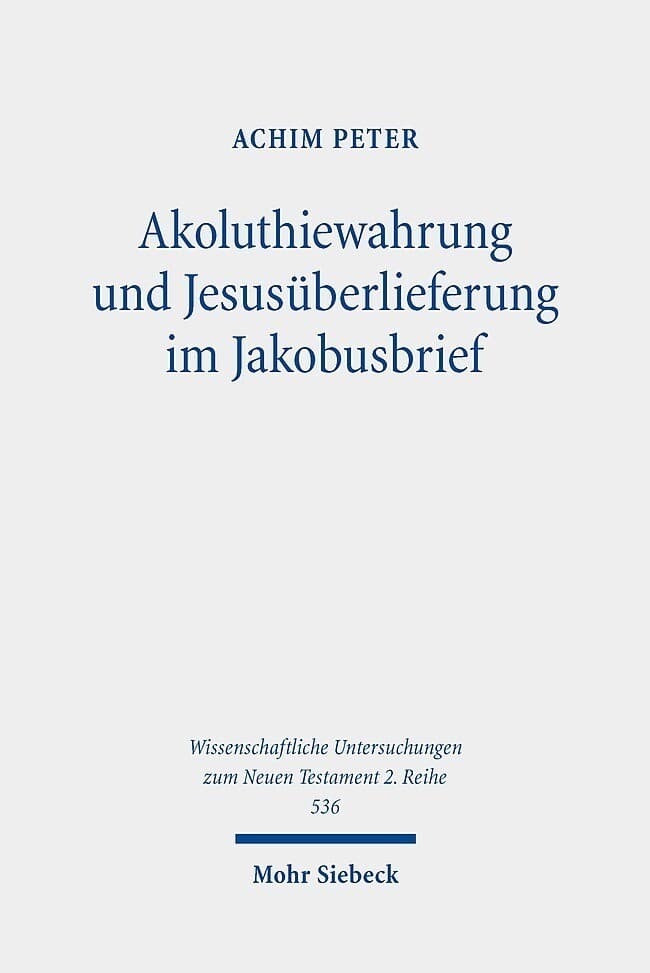 Akoluthiewahrung und Jesusüberlieferung im Jakobusbrief