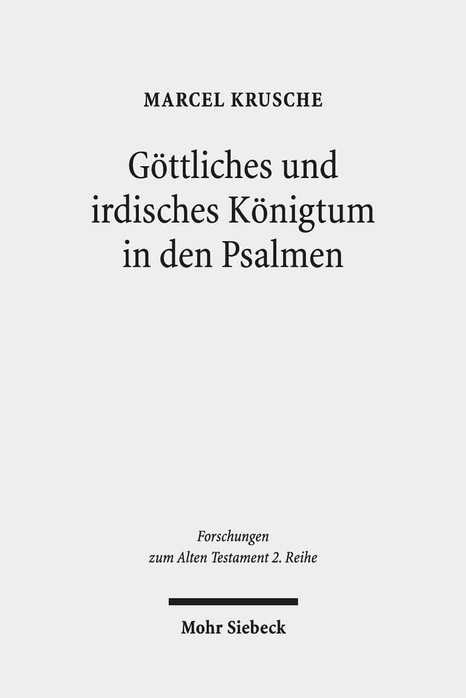 Göttliches und irdisches Königtum in den Psalmen