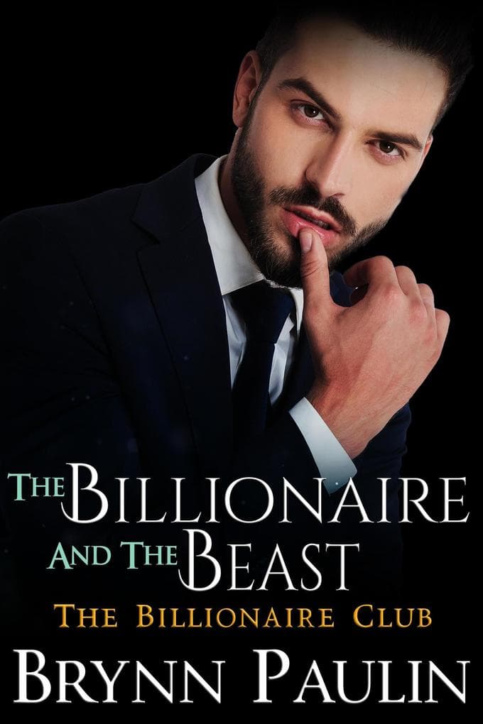 The Billionaire and the Beast (Billionaire Club, #3)