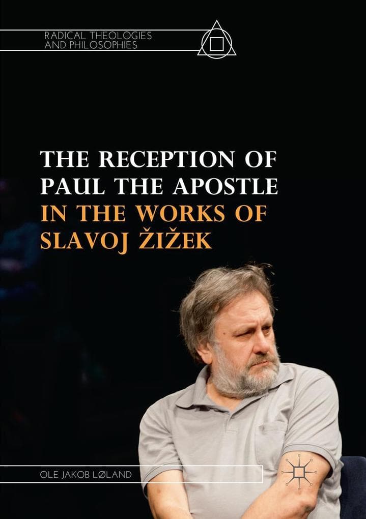 The Reception of Paul the Apostle in the Works of Slavoj iek
