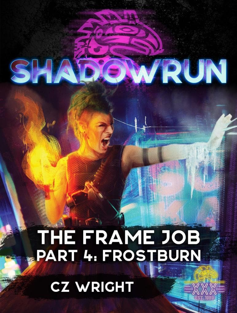 Shadowrun: The Frame Job, Part 4: Frostburn (Shadowrun Novella)