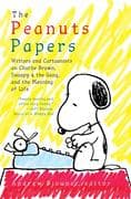 The Peanuts Papers: Writers and Cartoonists on Charlie Brown, Snoopy & the Gang,and the Meaning of L