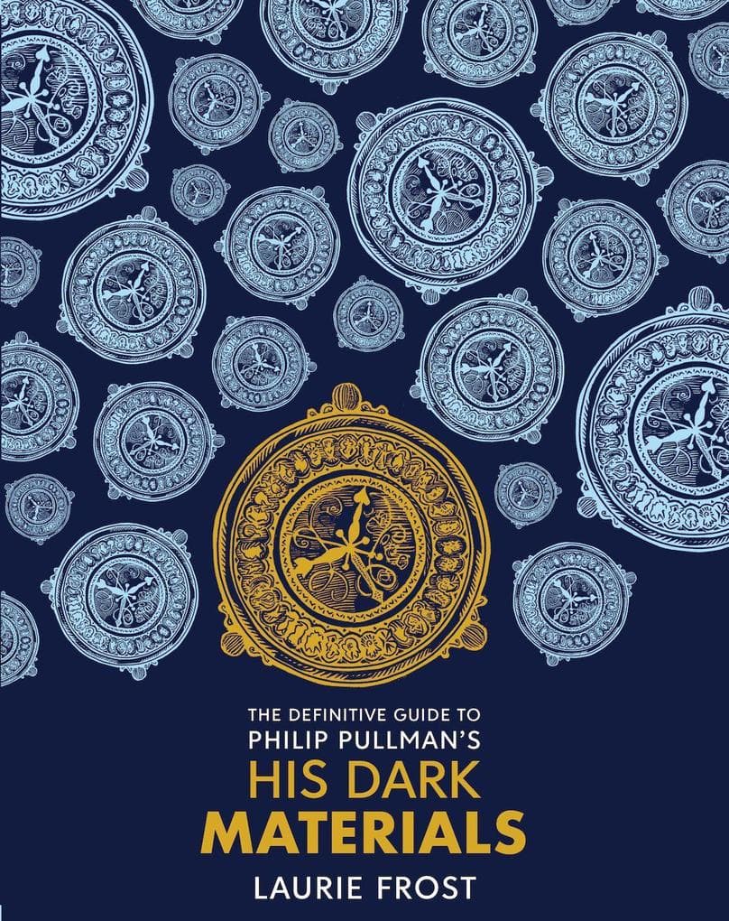 The Definitive Guide to Philip Pullman's His Dark Materials