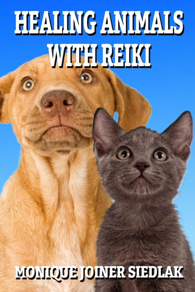 Healing Animals with Reiki (Spiritual Growth and Personal Development, #8)