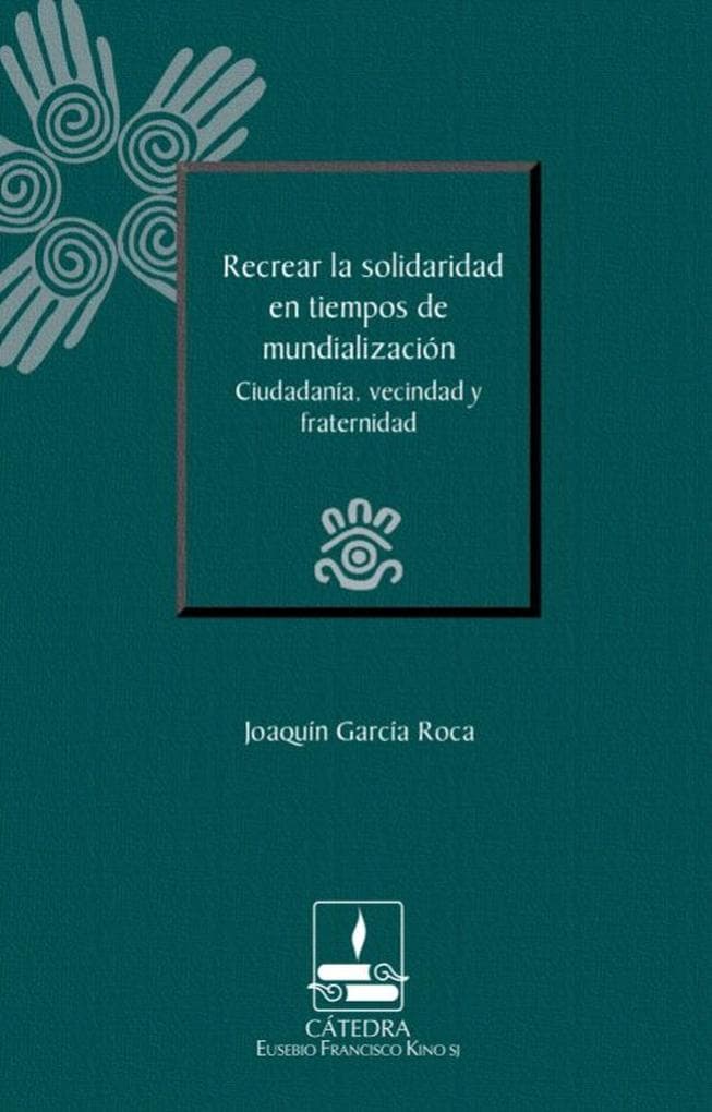 Recrear la solidaridad en tiempos de mundialización: Ciudadanía, vecindad y fraternidad