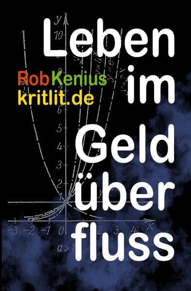 Leben im Geldüberfluss: Umwelt und Politik im Griff der Finanzwelt