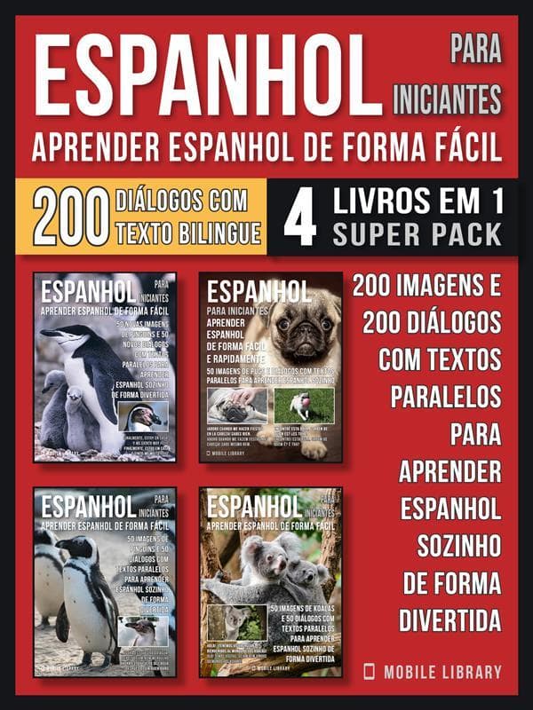 Espanhol para Iniciantes - Aprender Espanhol de Forma Fácil (4 livros em 1 Super Pack)
