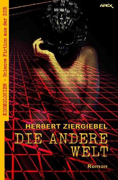 DIE ANDERE WELT: Kosmologien - Science Fiction aus der DDR, Band 2
