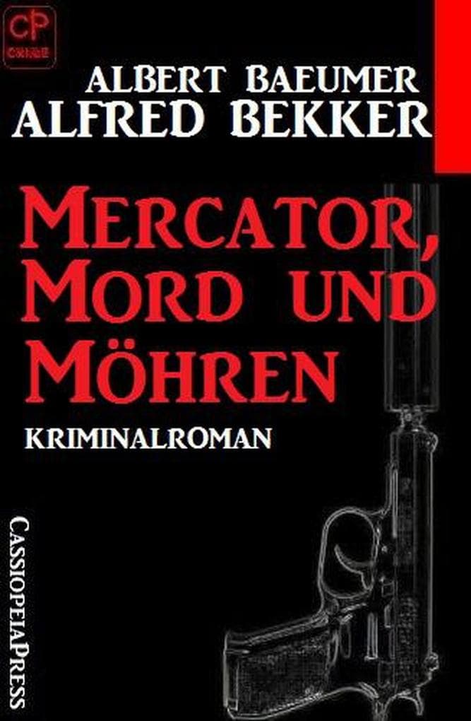 Mercator, Mord und Möhren: Kriminalroman (Alfred Bekker Thriller Edition)