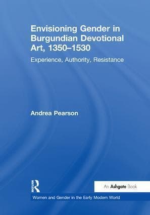 Envisioning Gender in Burgundian Devotional Art, 1350-1530