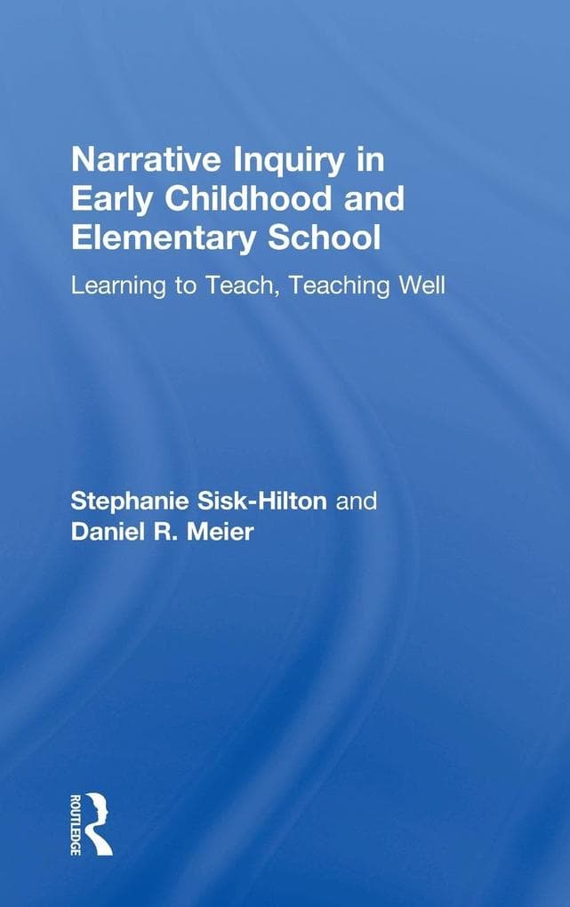 Narrative Inquiry in Early Childhood and Elementary School