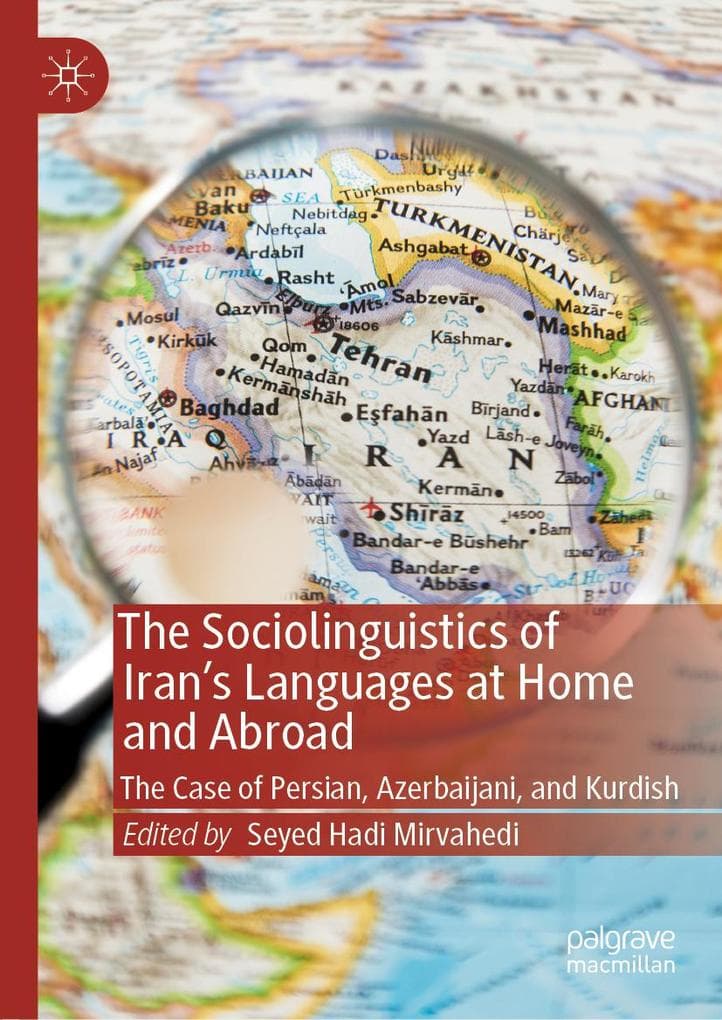 The Sociolinguistics of Iran's Languages at Home and Abroad