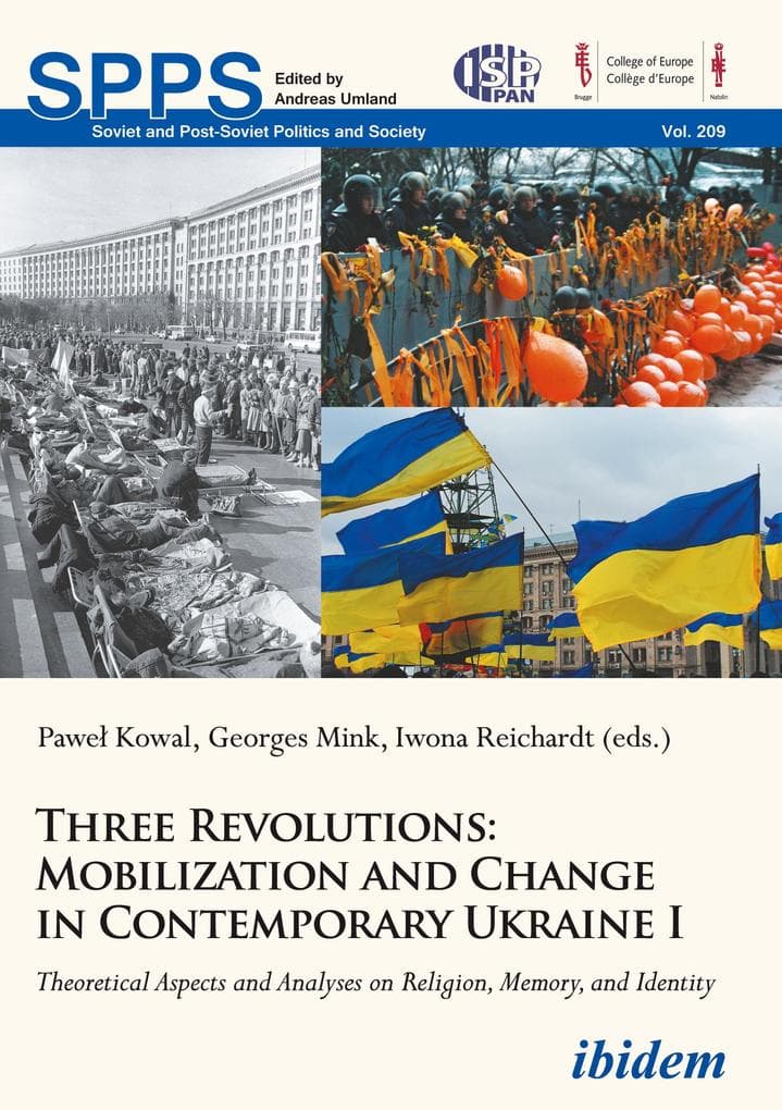 Three Revolutions: Mobilization and Change in Contemporary Ukraine I