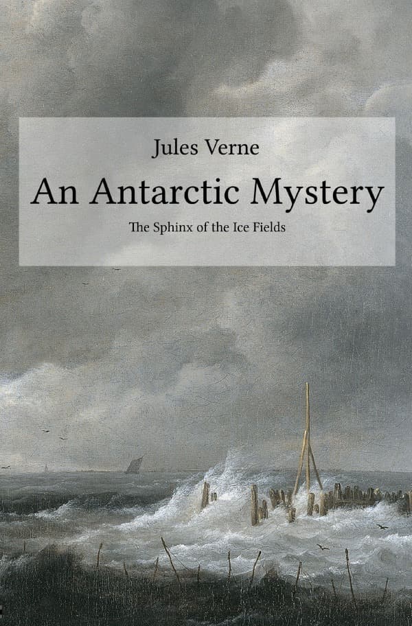 An Antarctic Mystery: The Sphinx of the Ice Fields