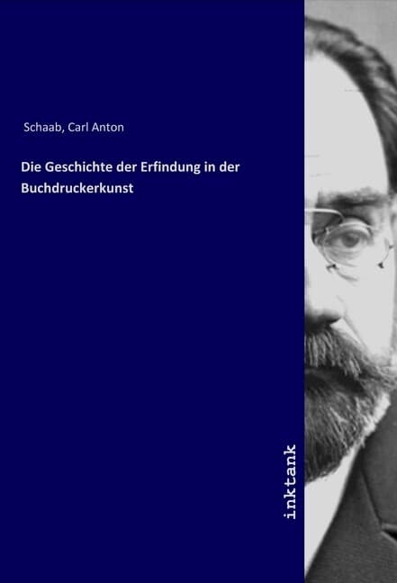 Die Geschichte der Erfindung in der Buchdruckerkunst