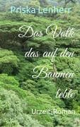 Das Volk das auf den Bäumen lebte