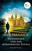 Hendriksen und der mörderische Zufall: Der erste Fall