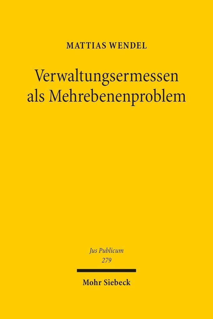Verwaltungsermessen als Mehrebenenproblem