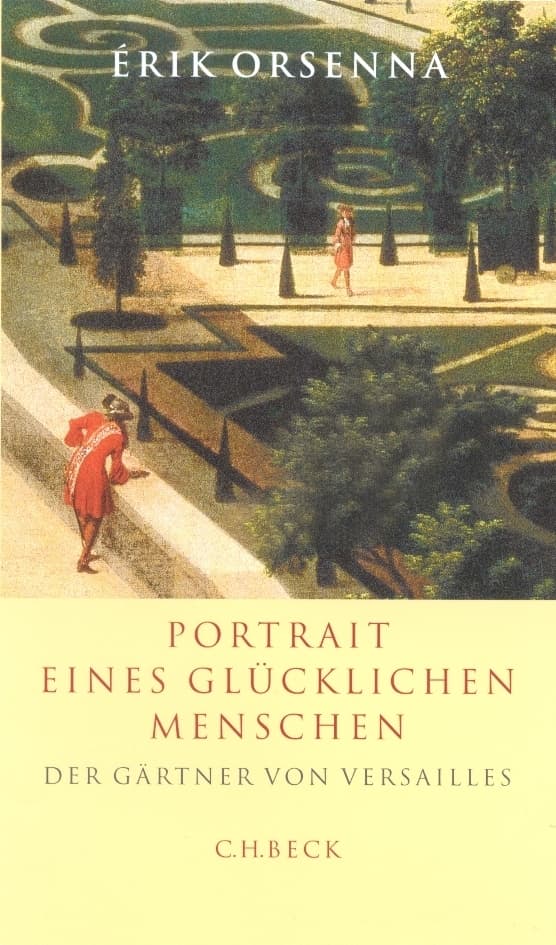 Portrait eines glücklichen Menschen: Der Gärtner von Versailles André le Nôtre 1613-1700