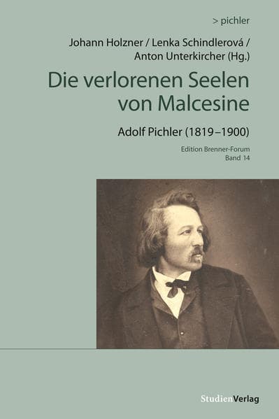Die verlorenen Seelen von Malcesine: Adolf Pichler (1819-1900)