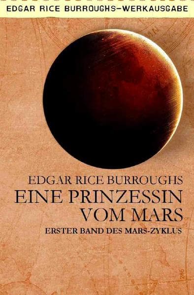 EINE PRINZESSIN VOM MARS: Erster Band des MARS-Zyklus