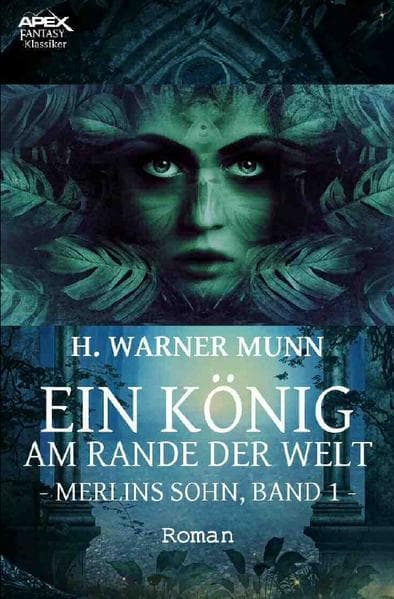 EIN KÖNIG AM RANDE DER WELT - MERLINS SOHN, BAND 1: Der Fantasy-Klassiker!