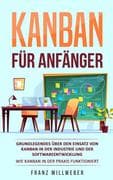 Kanban für Anfänger: Grundlegendes über den Einsatz von Kanban in der Industrie und der Softwareentw