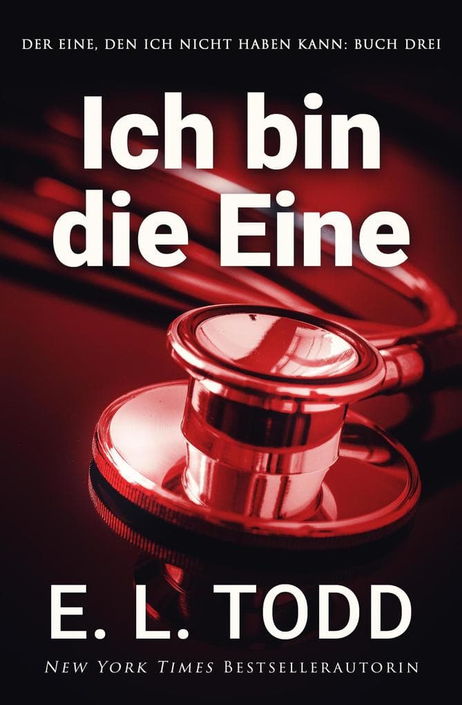 Ich bin die Eine (Der Eine, den ich nicht haben kann, #3)