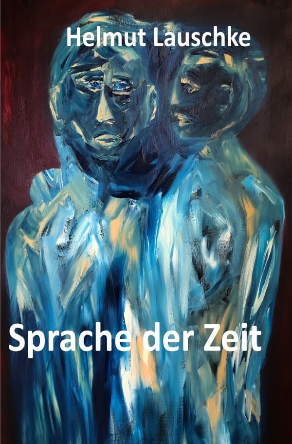 Sprache der Zeit: Die Nähe zur Sprachlosigkeit