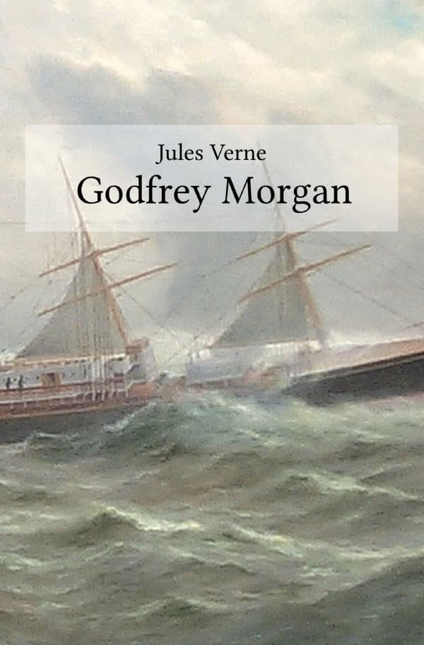 Godfrey Morgan: A Californian Mystery