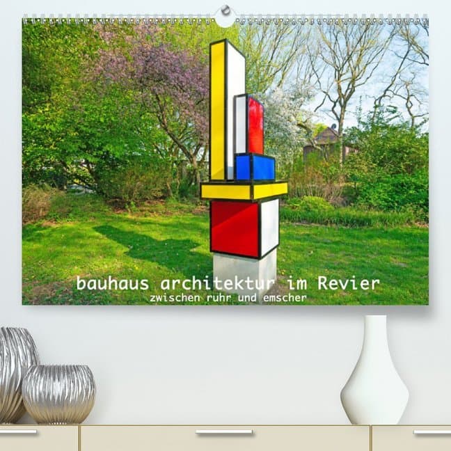 Bauhaus-Architektur im Ruhrgebiet (Premium, hochwertiger DIN A2 Wandkalender 2020, Kunstdruck in Hoc