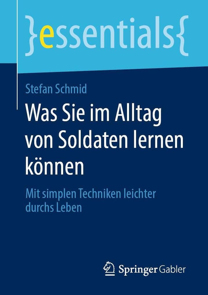 Was Sie im Alltag von Soldaten lernen können