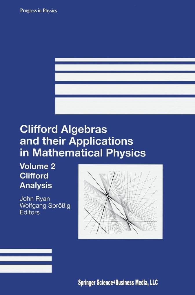 Clifford Algebras and Their Applications in Mathematical Physics