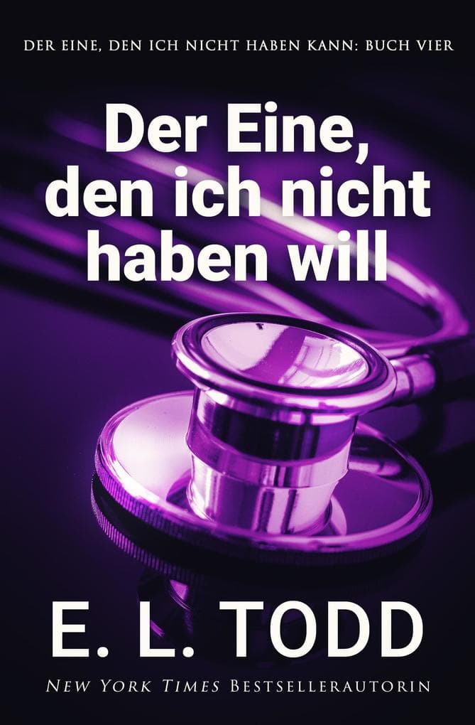 Der Eine, den ich nicht haben will (Der Eine, den ich nicht haben kann, #4)