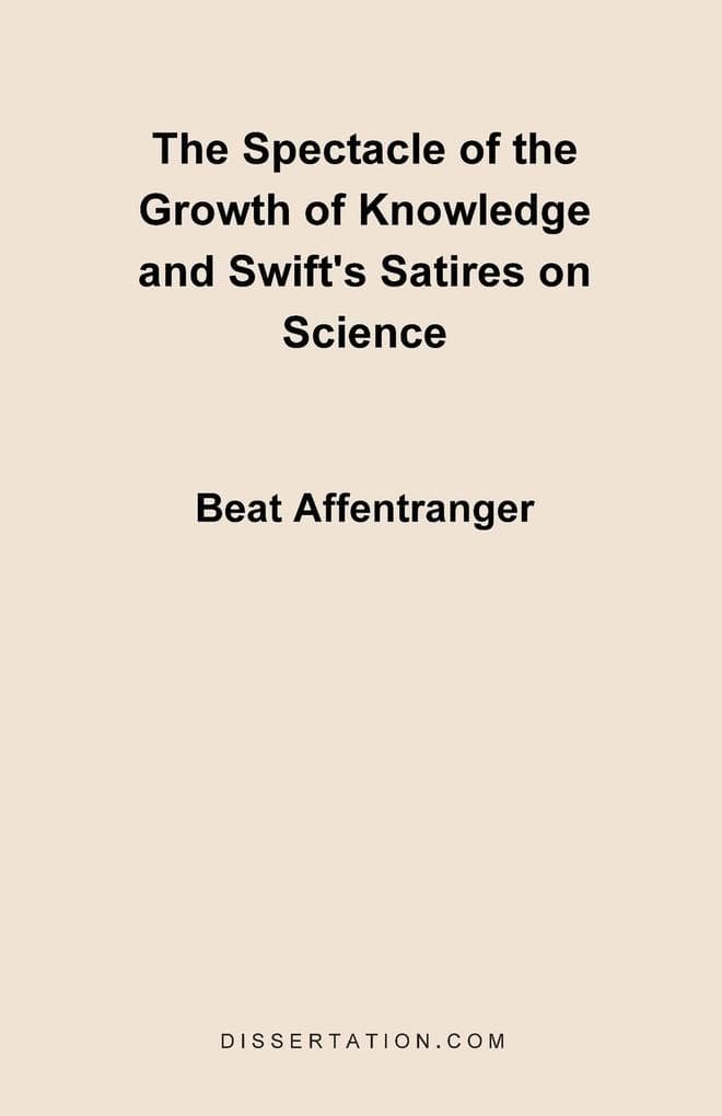 The Spectacle of the Growth of Knowledge and Swift's Satires on Science