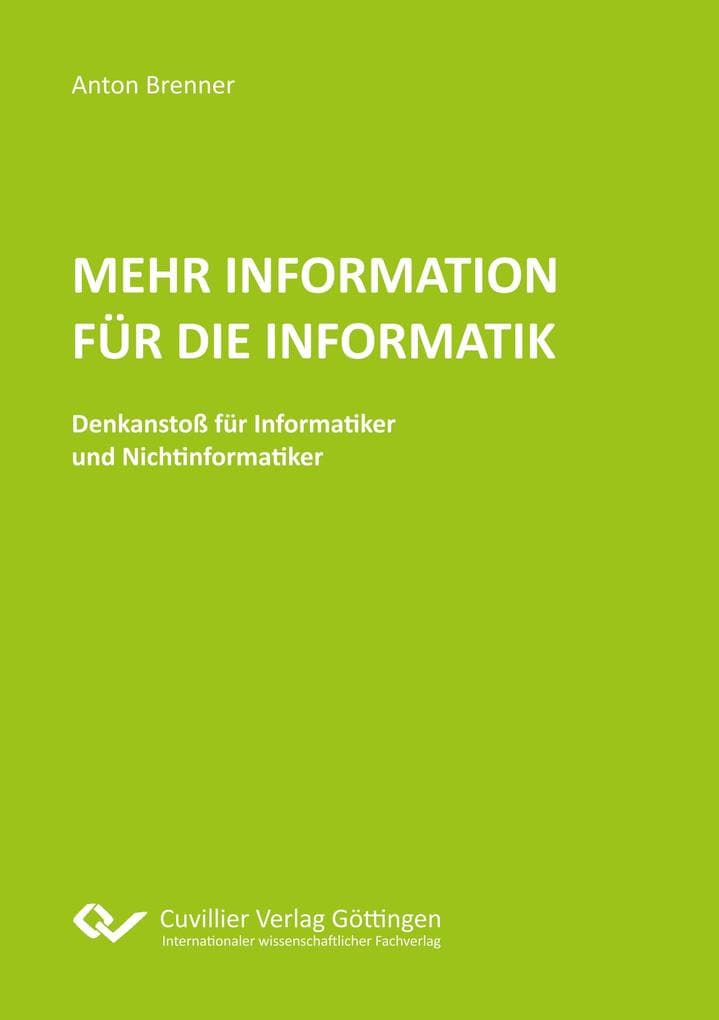 Mehr Information für die Informatik. Denkanstoß für Informatiker und Nichtinformatiker