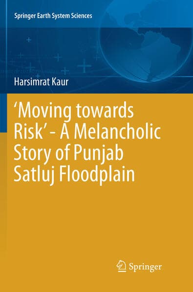 'Moving towards Risk' - A Melancholic Story of Punjab Satluj Floodplain