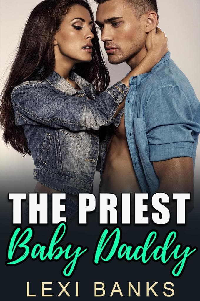 Priest Baby Daddy (Baby Daddy Romance Series, #9)