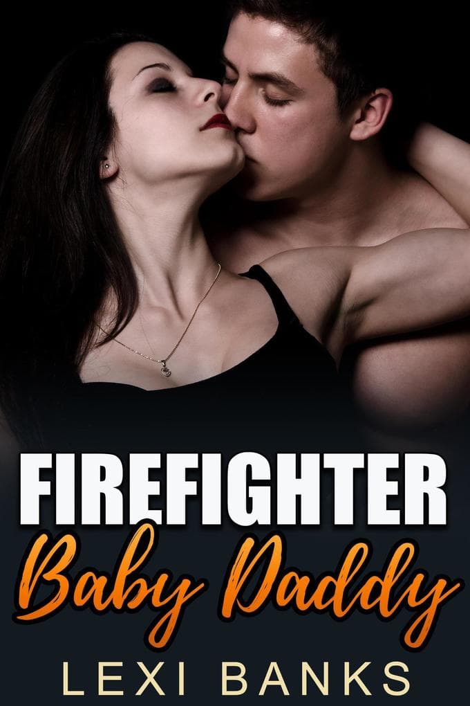 Firefighter Baby Daddy (Baby Daddy Romance Series, #2)