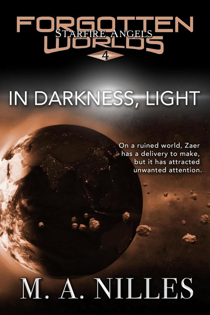 In Darkness, Light (Starfire Angels: Forgotten Worlds, #4)